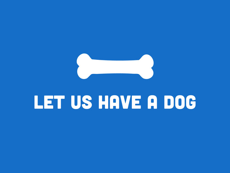 Let Us Have a Dog